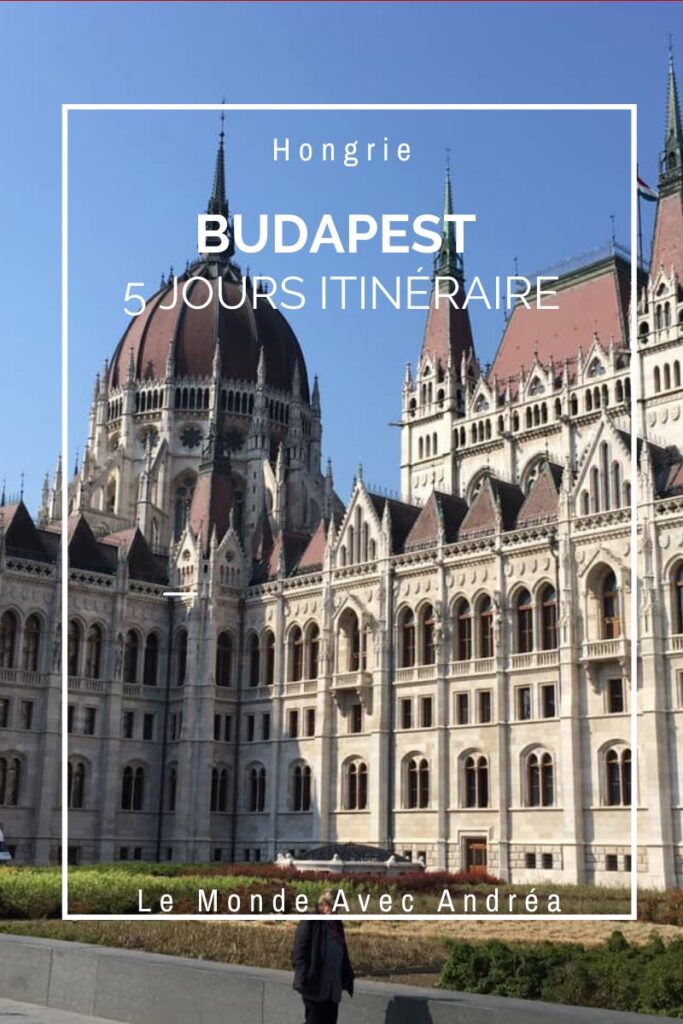 5 jours à Budapest itinéraire - blog voyage
