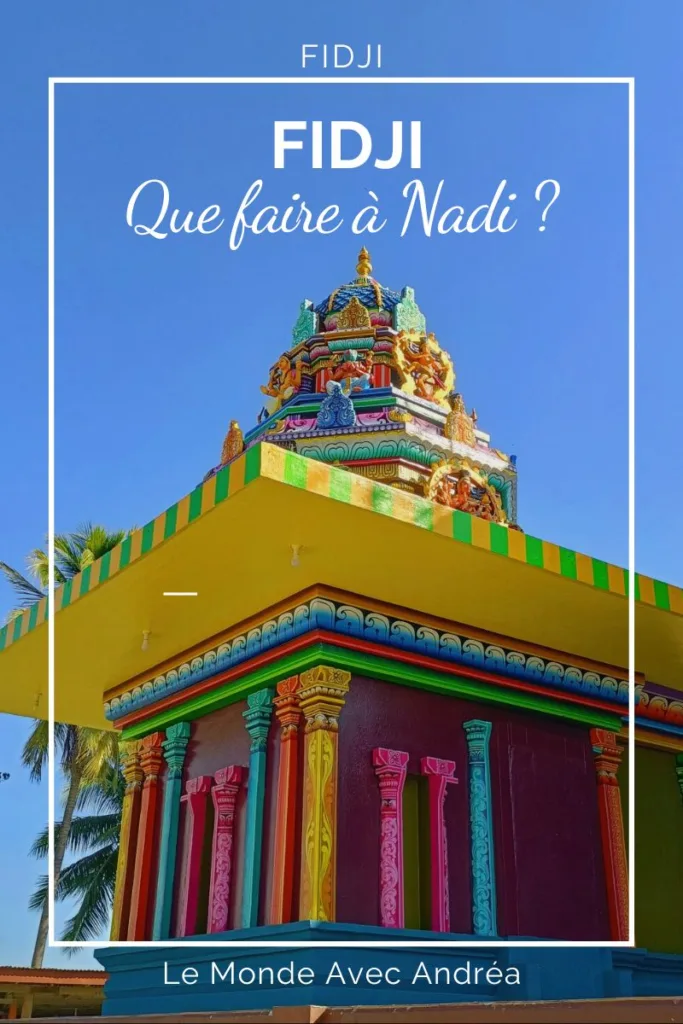 que visiter à Nadi - conseils de visite